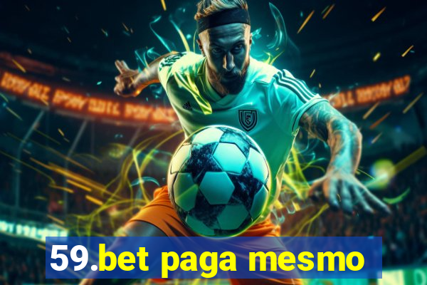 59.bet paga mesmo